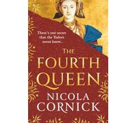 The Fourth Queen: A BRAND NEW enthralling story of courage, betrayal, and hidden histories at the heart of the Tudor court