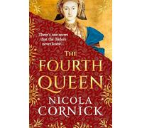 The Fourth Queen: A BRAND NEW enthralling story of courage, betrayal, and hidden histories at the heart of the Tudor court