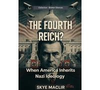 The Fourth Reich?: When America Inherits Nazi Ideology (Broken Silences)