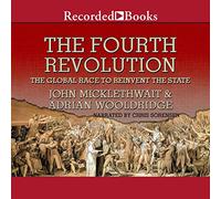 The Fourth Revolution: The Global Race to Reinvent the State