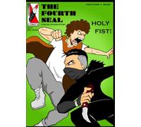 The Fourth Seal: A Revelations Story: ISSUE#3 HOLY FIST! (The Fourth Seal: A Revelations Story Comic Book Series)