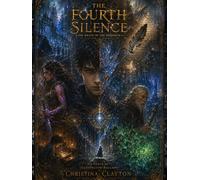 The Fourth Silence: The Weave of the Unspoken: A Cycle of Illustrated Ballads