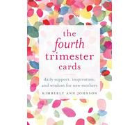 The Fourth Trimester Cards: Daily Support, Inspiration, and Wisdom for New Mothers