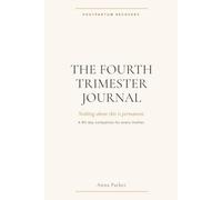 The Fourth Trimester Journal: A 90-Day Companion for Every Mother