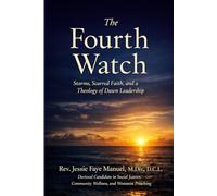 The Fourth Watch: Storms, Scarred Faith, and a Theology of Dawn Leadership
