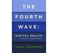The Fourth Wave: Digital Health