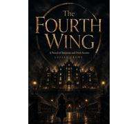 The Fourth Wing: A Novel of Suspense and Dark Secrets