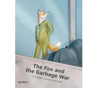 The Fox and the Garbage War: 6 (Francis the Fox)