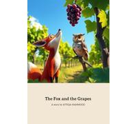 The Fox and the Grapes: Clever Fox and Sour Grapes