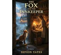 The Fox and the Innkeeper: A Cozy Fantasy of Fox Spirits, Found Family, and the Magic of Coming Home