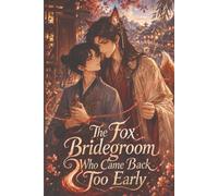 The Fox Bridegroom Who Came Back too Early