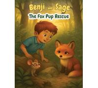 The Fox Pup Rescue (Adventures of Benji and Sage)