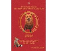 The Fox That Wants To Be Loved (The Bedtime Story Collection - Series 1)