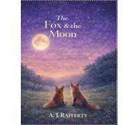 The Fox & the Moon: A gentle bedtime story for children born after a long-awaited journey.