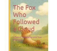 The Fox Who Followed a Cloud: A Tale of Temptation and True Belonging
