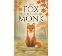 The Fox Who Fooled the Monk - 33 Zen Stories: Stop Overthinking, Release Negative Thoughts, and Find Peace & Happiness in Letting Go - Includes Reflections for Beginners (Zen Tales)