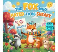 The Fox Who Hated to Be Sneaky: A Funny Rhyming Story About Being Yourself, Honesty, and True Friendship