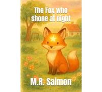 The Fox who shone at night: A calming bedtime story for kids that teaches kindness and friendship (ages 0 - 5)