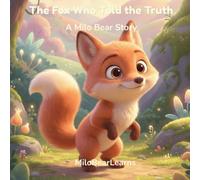The Fox Who Told the Truth: A Story About Honesty for Little Ones (Milo Bear Stories)