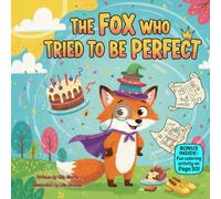 The Fox Who Tried to Be Perfect: A Funny Rhyming Story About Letting Go, Making Mistakes, and Doing Your Best for Kids