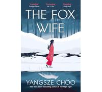 The Fox Wife: an enchanting historical mystery from the New York Times bestselling author of The Night Tiger and a previous Reese’s Book Club pick