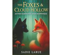 The Foxes and Cloud Hollow: After Harmony and Happiness