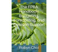 The FP&A Handbook: Budgeting, Forecasting, and Decision Support