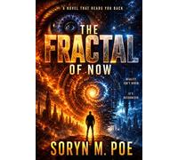 THE FRACTAL OF NOW: A Novel That Reads You Back