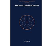 The Fraction Fractures: A Mathematical Fantasy Adventure (The Equation of Everything, Book 3)