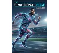 The Fractional Edge: Train Your Nervous System, Perfect Running Economy, and PR Without Injury