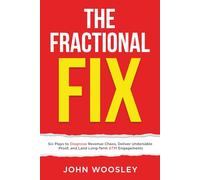 The Fractional Fix: Six Plays to Diagnose Revenue Chaos, Deliver Undeniable Proof, and Win Long-Term GTM Clients