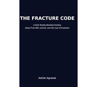 The Fracture Code: A Dark Reality-Bending Fantasy About Free Will, Control, and the Cost of Evolution: 1 (The Hollow Sky Trilogy (Book 1))