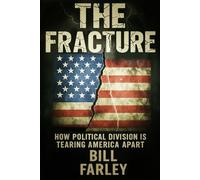The Fracture: How Political Division is Tearing America Apart