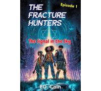THE FRACTURE HUNTERS: Episode 1: The Signal in the Sky