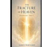 The FRACTURE Of HEAVEN: Beyond The Limit Vol 2