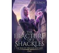 The Fracture of Shackles (1) (The War of Obsidian and Mist)