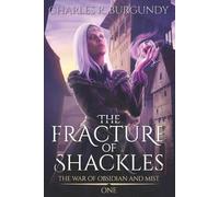 The Fracture of Shackles: 2 (The War of Obsidian and Mist)
