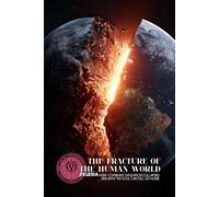 The Fracture of the Human World: How Covenant Civilization Collapsed and Why the Soul Can Still Go Home (Atlas University)