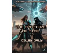 The Fracture of Time (The Dark Time Master Series)