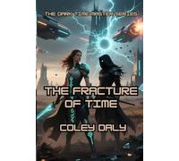 The Fracture of Time (The Dark Time Master Series)