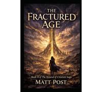 The Fractured Age: Book 2 of The Wound of Creation
