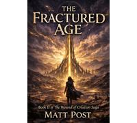 The Fractured Age: Book 2 of The Wound of Creation