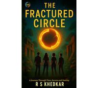 The Fractured Circle: A Journey Through Time, Secrets and Destiny