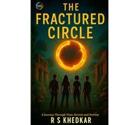 The Fractured Circle: A Journey Through Time, Secrets and Destiny - COLORED EDITION