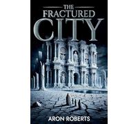The Fractured City: 1 (Cities of Stone)