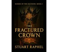 The Fractured Crown (Echoes Of The Racnoor)