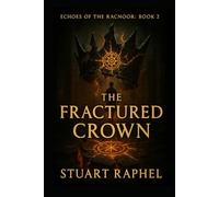 The Fractured Crown (Echoes Of The Racnoor)