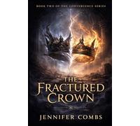 THE FRACTURED CROWN (The Convergence Series)