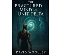 The Fractured Mind of Unit Delta