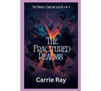 The Fractured Realms: Book 4 of The Primal Chronicles